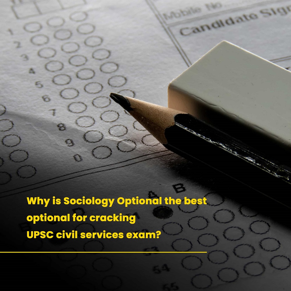 Why is Sociology Optional the best optional for cracking UPSC civil services exam?